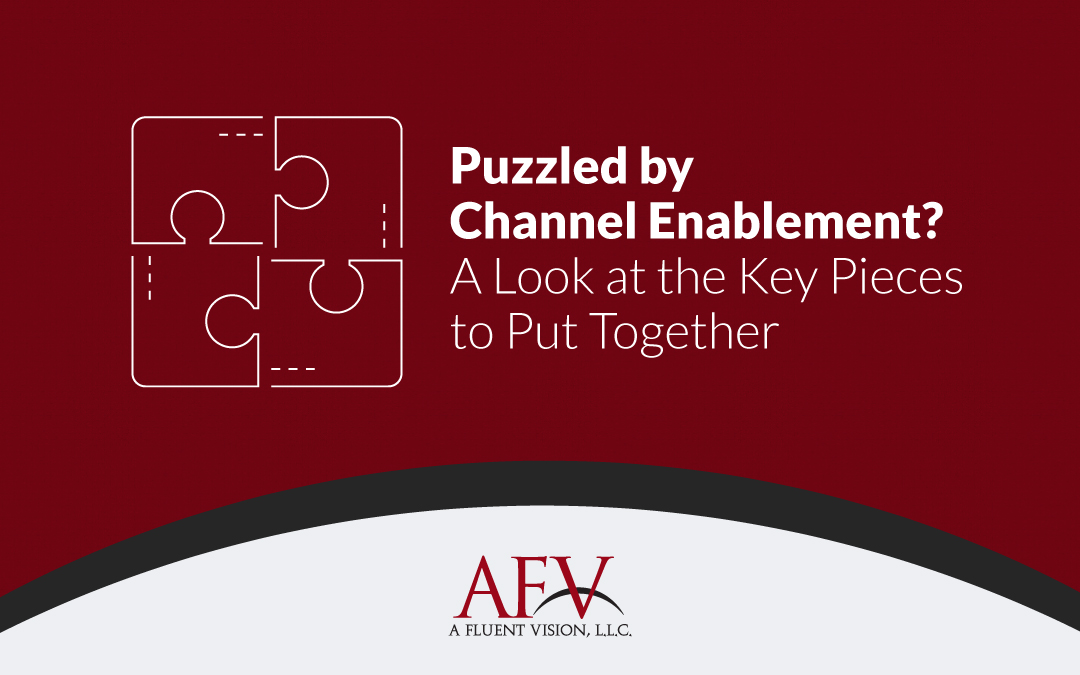Puzzled by Channel Enablement? A Look at the Key Pieces to Put Together