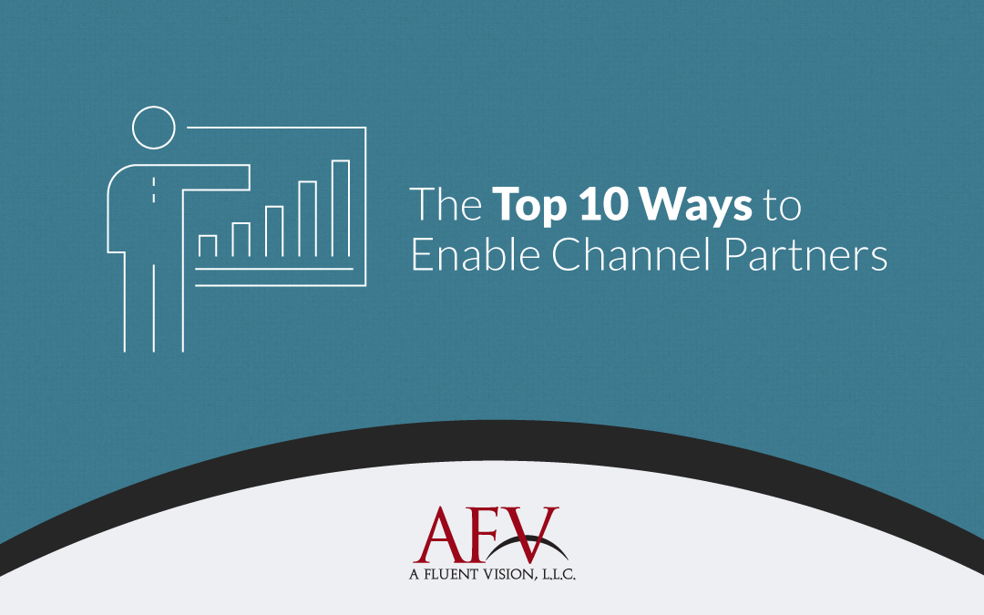 The Top 10 Ways to Enable Channel Partners