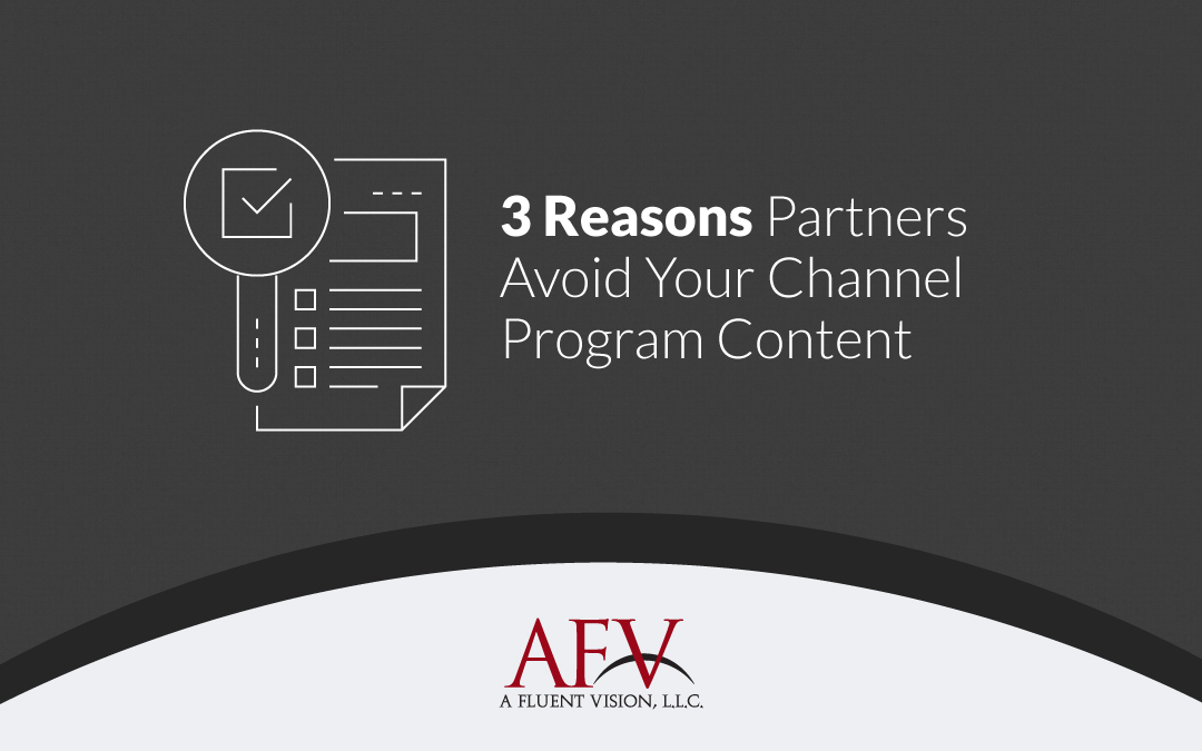 3 Reasons Partners Avoid Your Channel Program Content