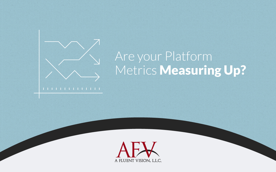 Are Your Platform Metrics Measuring Up?
