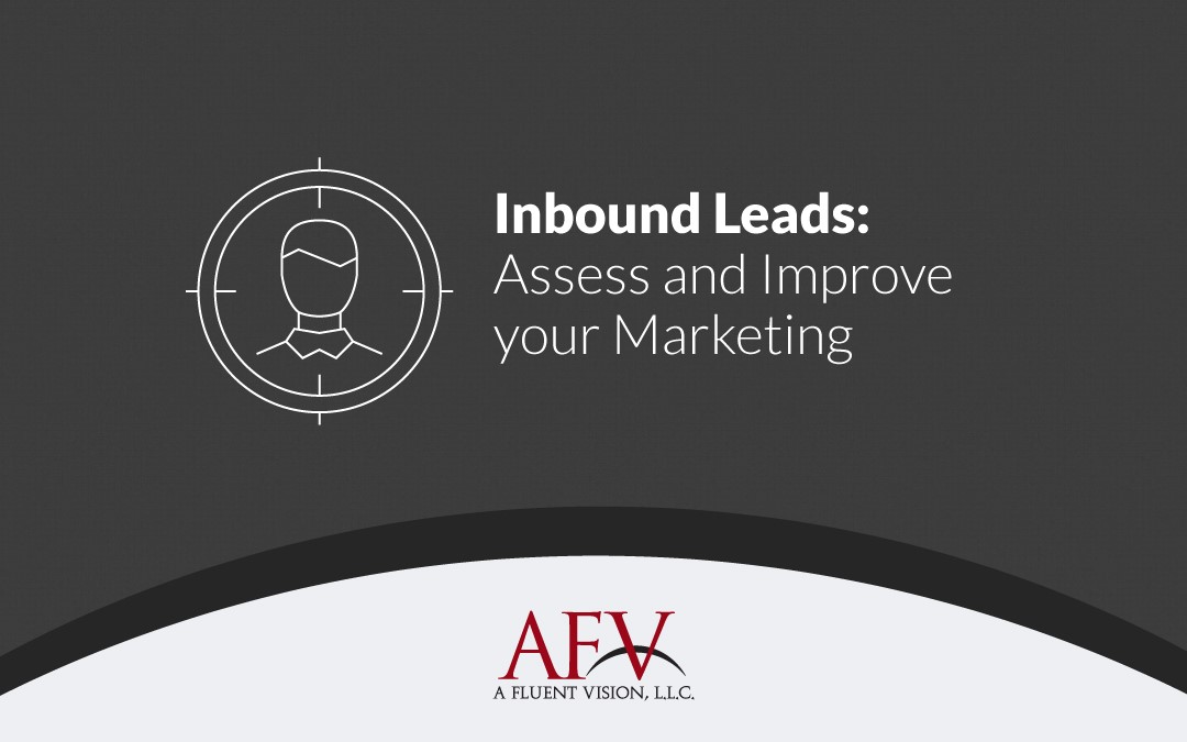 Inbound Leads: Assess and Improve your Marketing