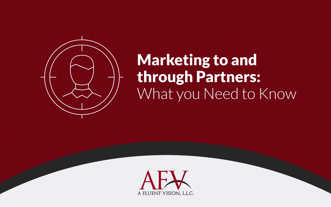 Marketing to and through Partners: What you Need to Know